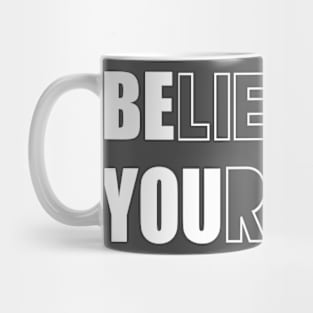 Motivation Inspiration Quote- Believe In Yourself Mug